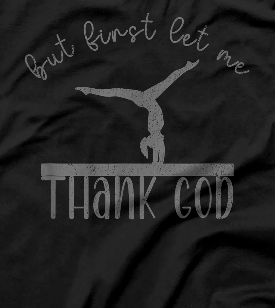 But First Let Me Thank God Gymnastics Stuff Christian Girls T-Shirt
