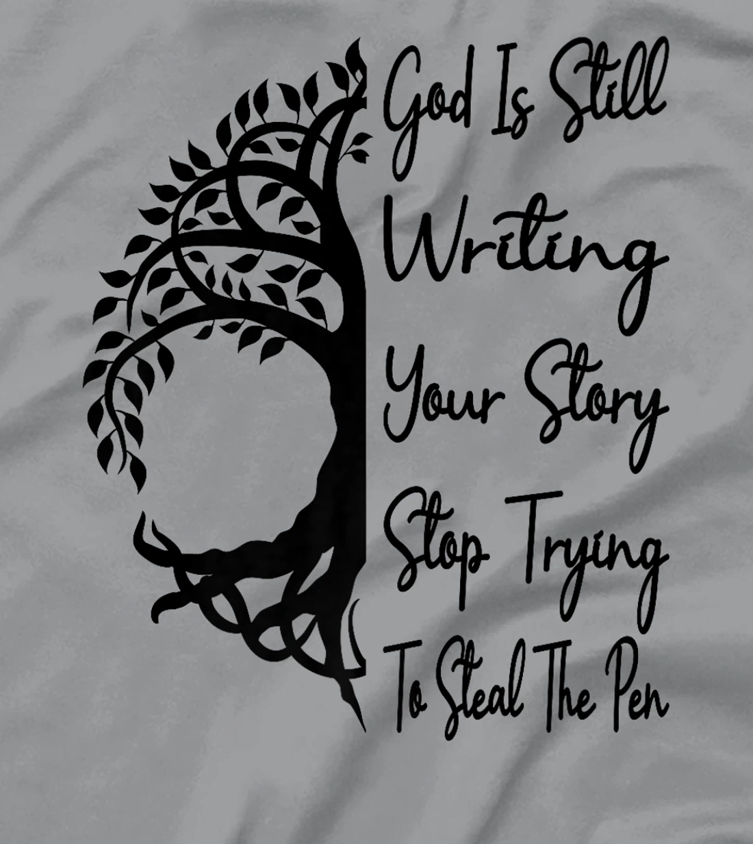 God Is Still Writing Your Story Stop Trying To Steal The Pen Premium T-Shirt