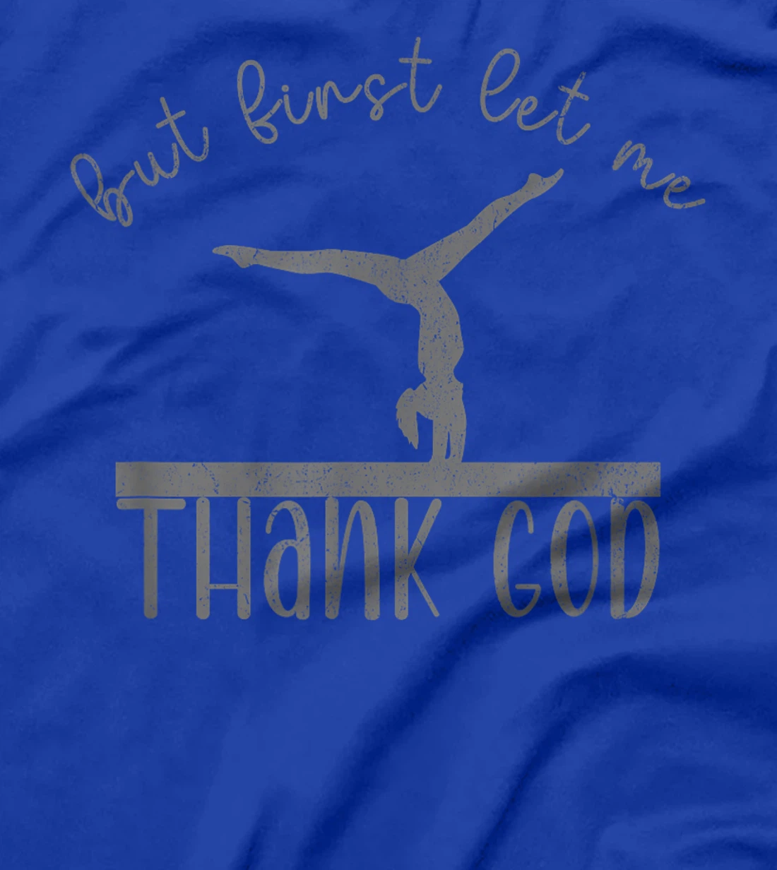 But First Let Me Thank God Gymnastics Stuff Christian Girls T-Shirt