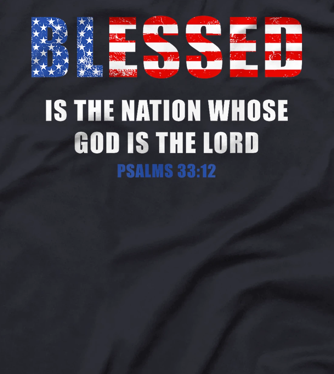 Blessed is The Nation Whose GOD is The LORD – USA Psalm 33 T-Shirt