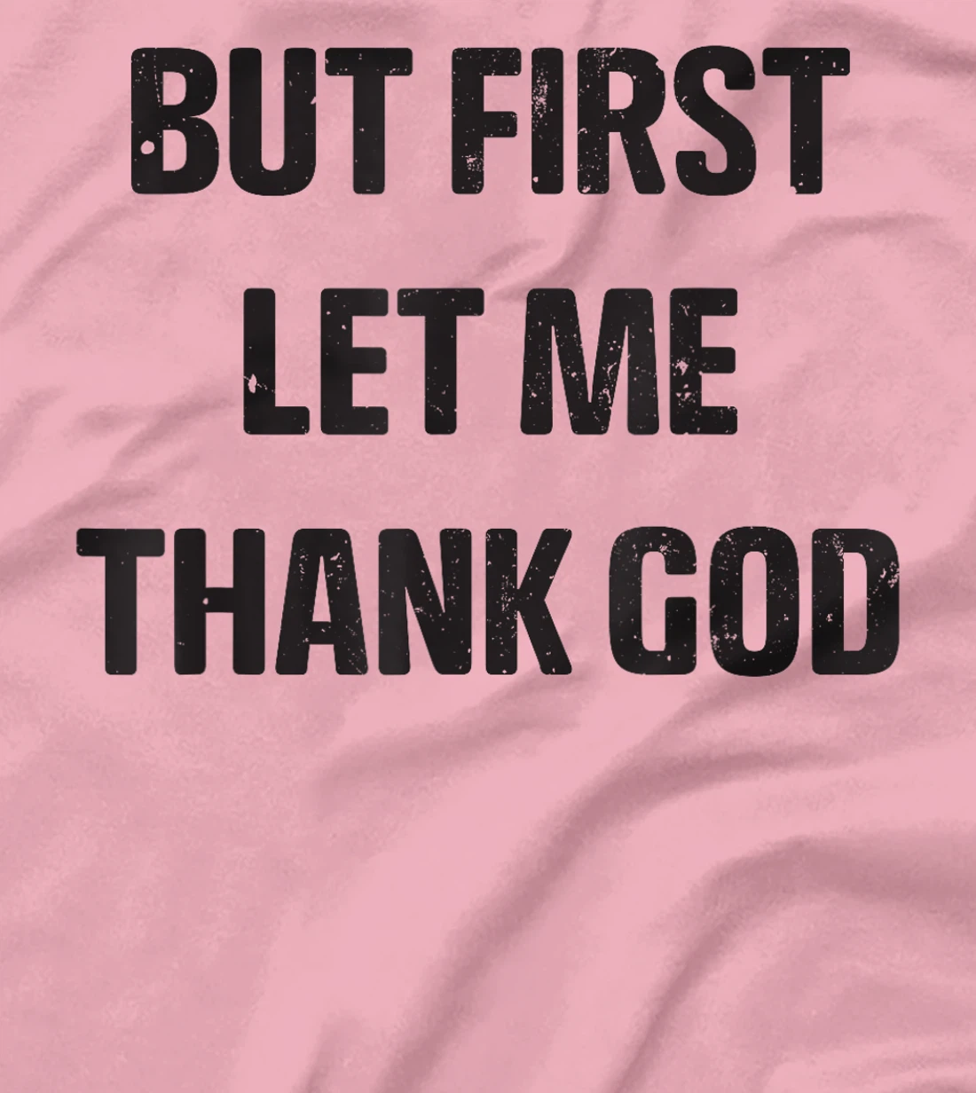 Vintage but first let me thank god Funny Saying Quote T-Shirt