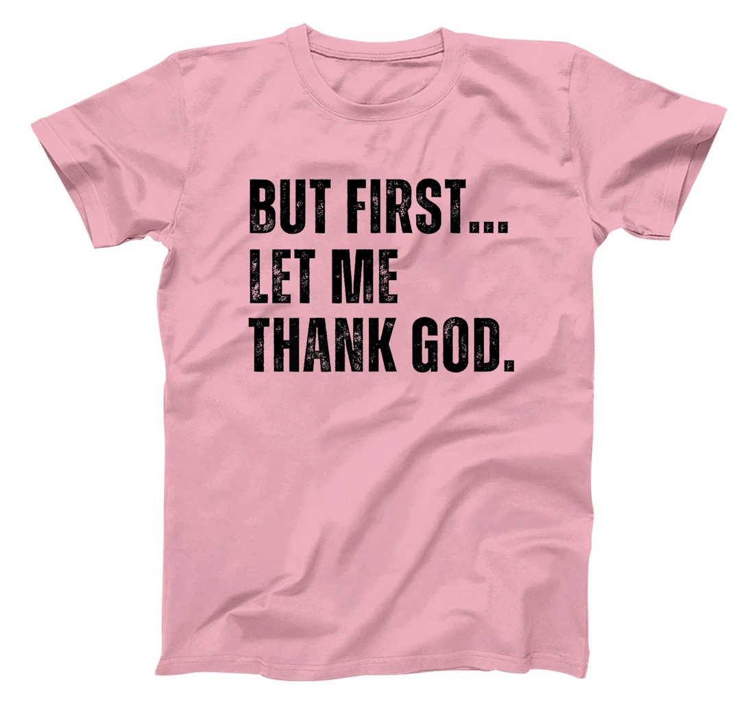 But First Let Me Thank God Funny Vintage Premium T-Shirt
