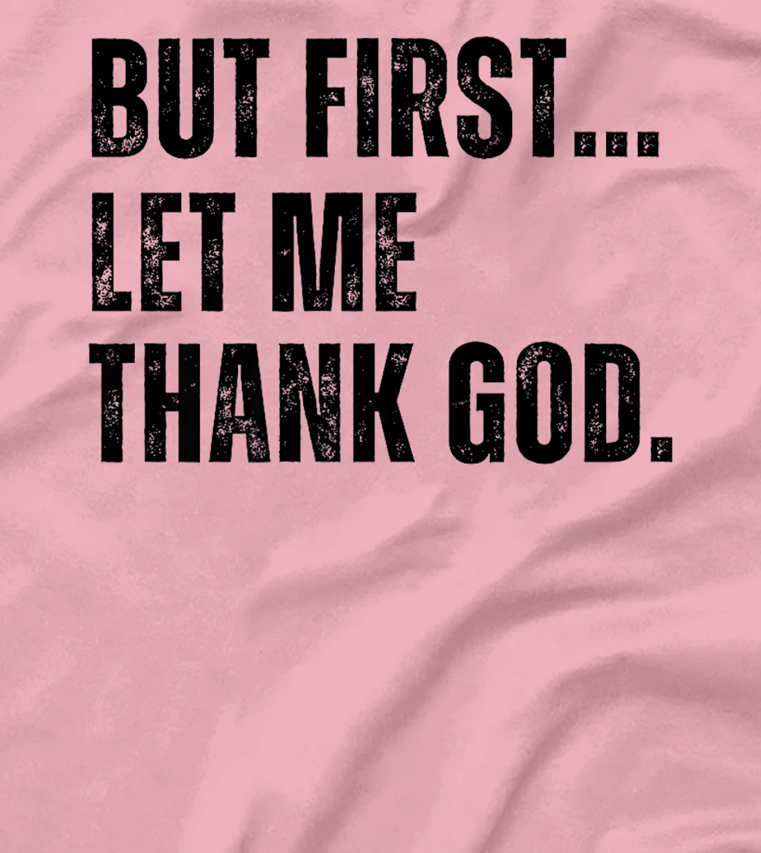 But First Let Me Thank God Funny Vintage Premium T-Shirt
