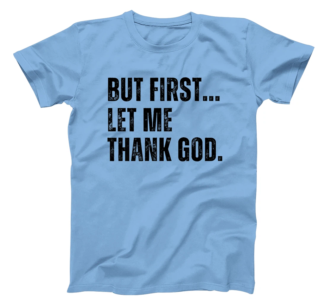 But First Let Me Thank God Funny Vintage Premium T-Shirt