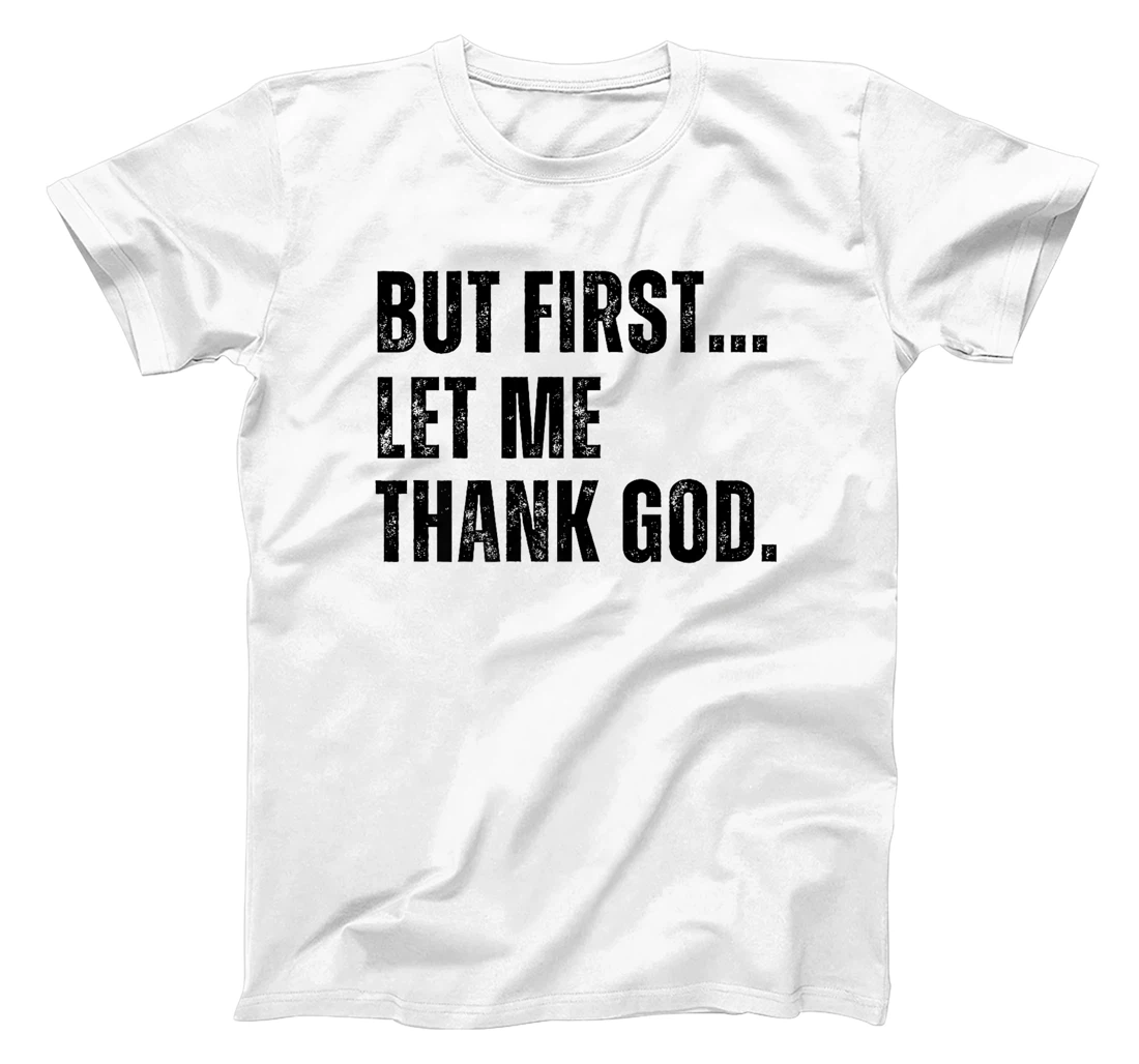 But First Let Me Thank God Funny Vintage Premium T-Shirt