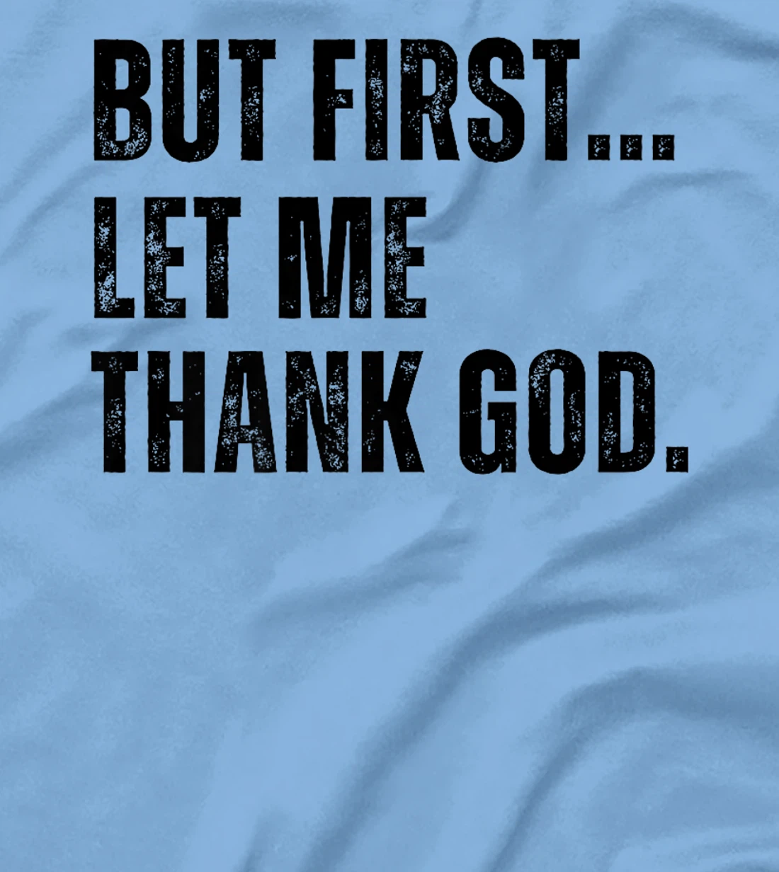 But First Let Me Thank God Funny Vintage Premium T-Shirt