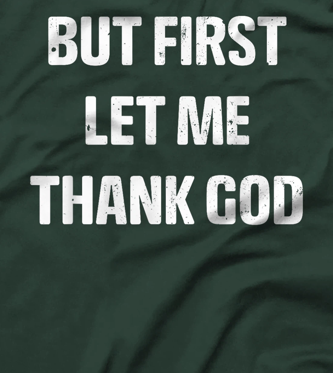 Vintage But first Let Me Thank God Funny Quote Saying T-Shirt