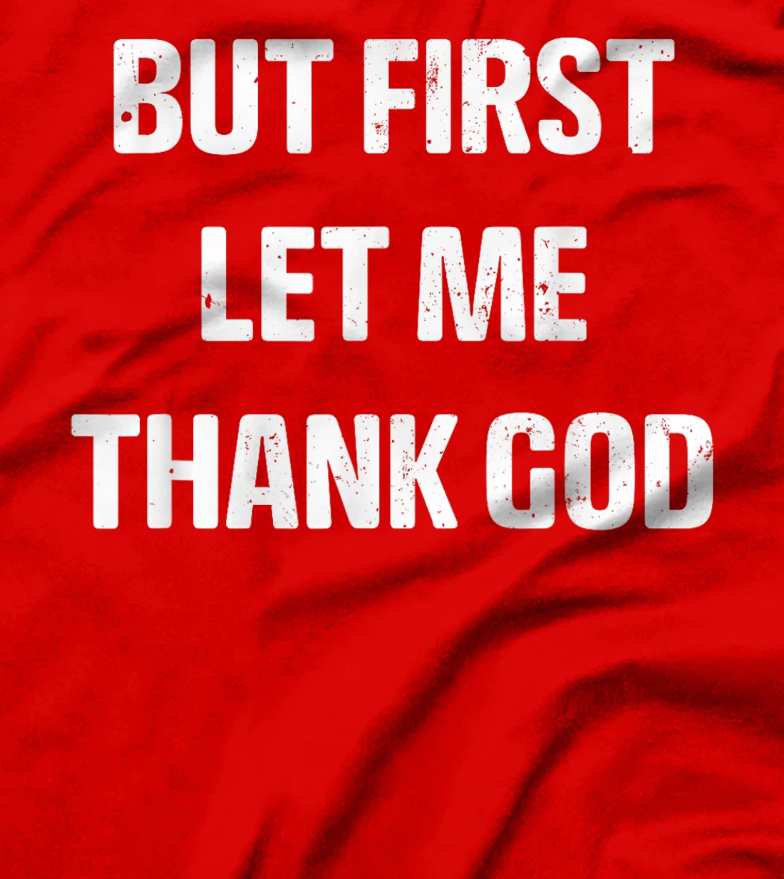 Vintage But first Let Me Thank God Funny Quote Saying T-Shirt