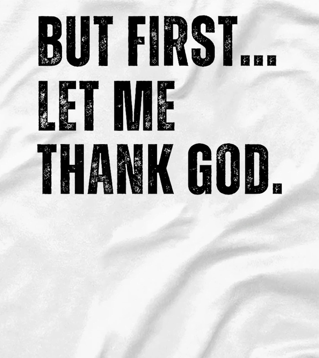 But First Let Me Thank God Funny Vintage Premium T-Shirt