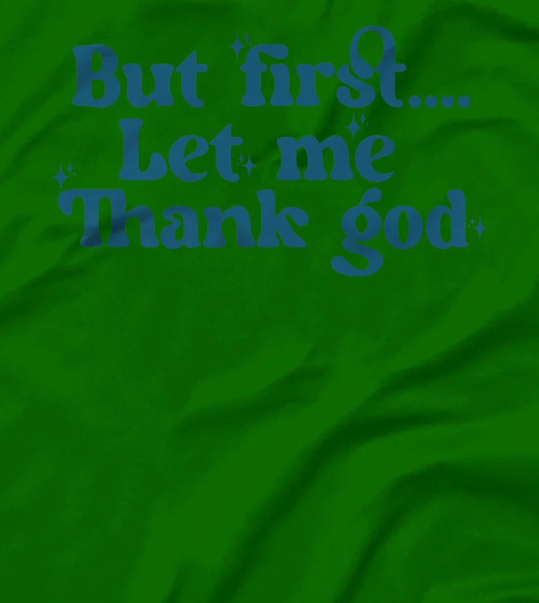 But First Let Me Thank God Premium T-Shirt