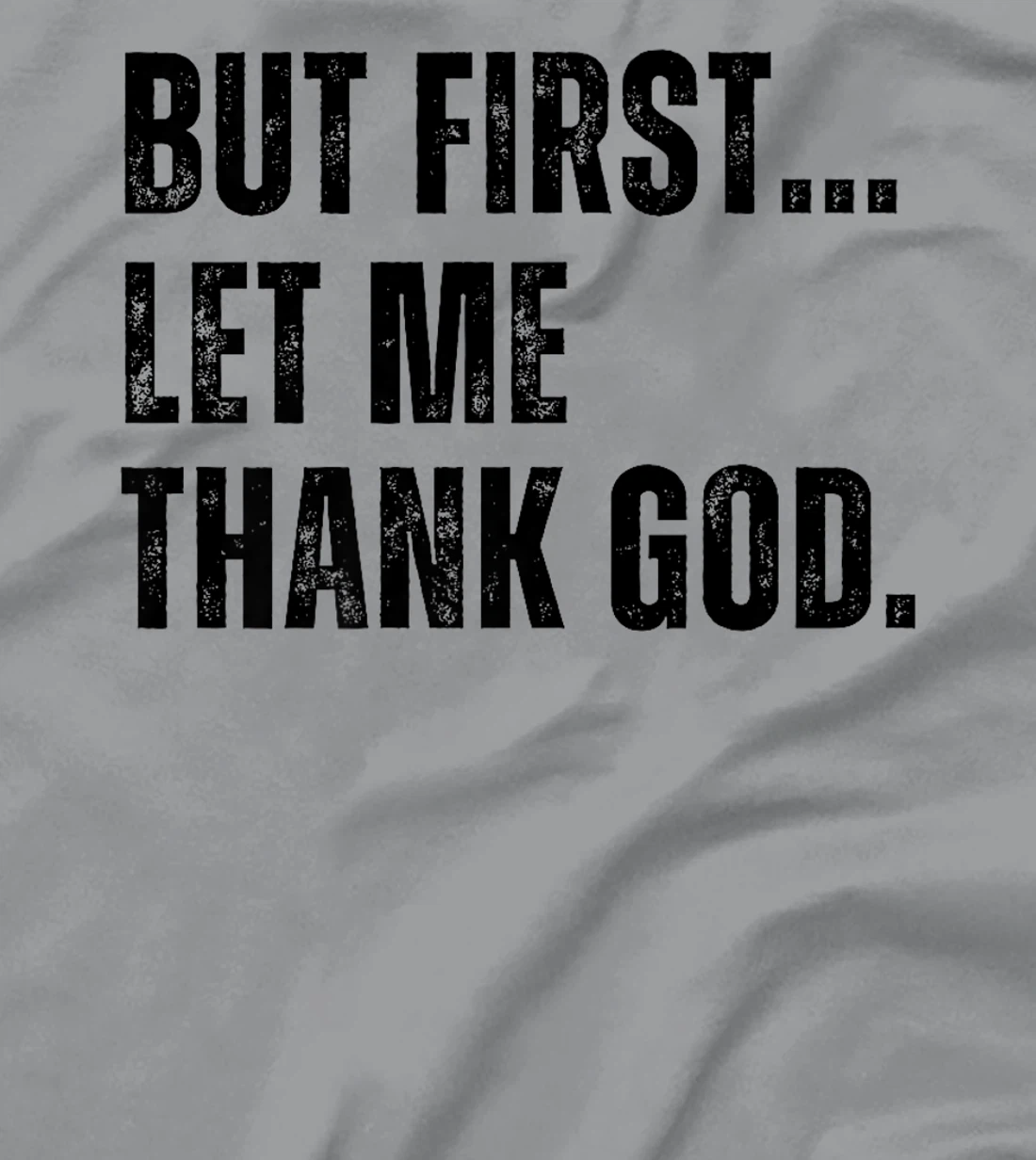 But First Let Me Thank God Funny Vintage Premium T-Shirt