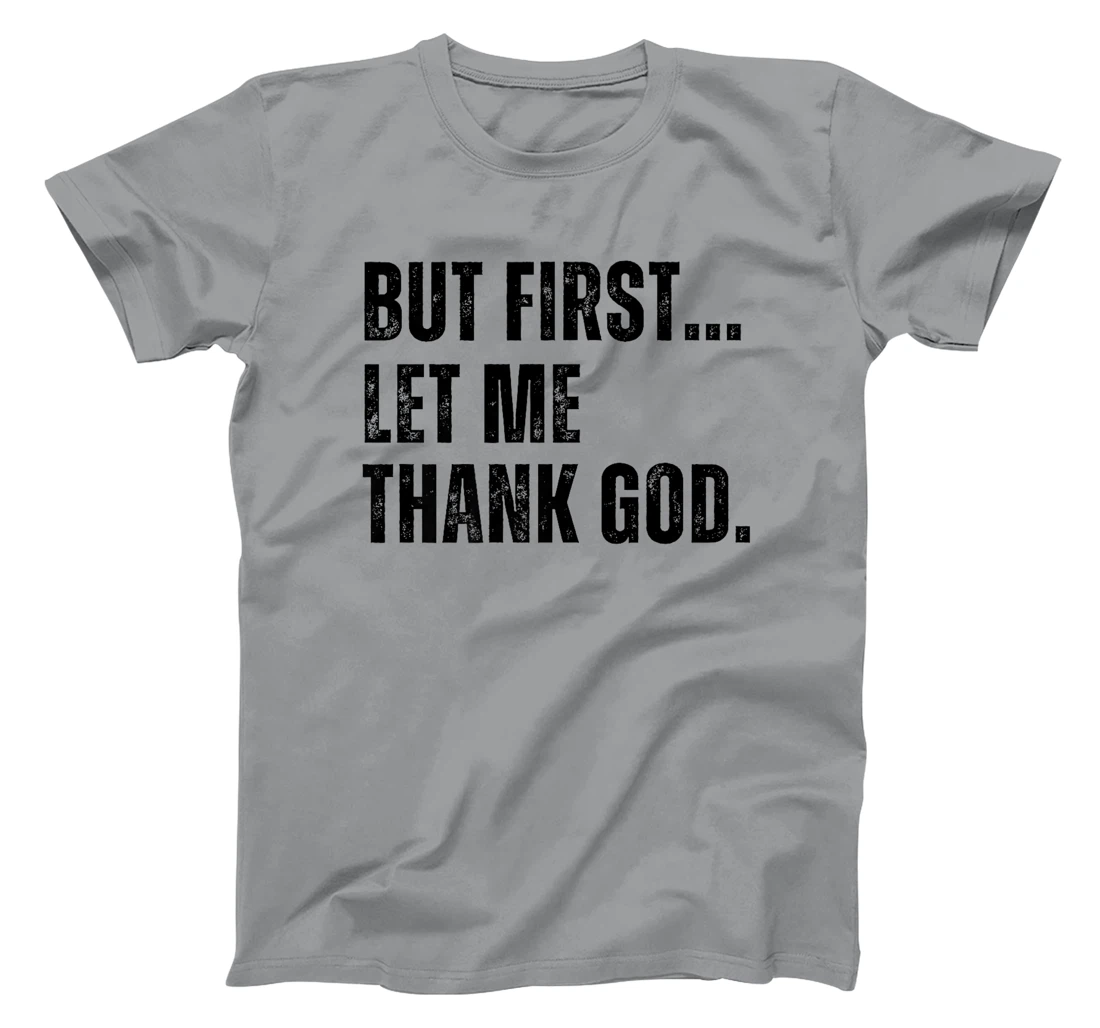 But First Let Me Thank God Funny Vintage Premium T-Shirt