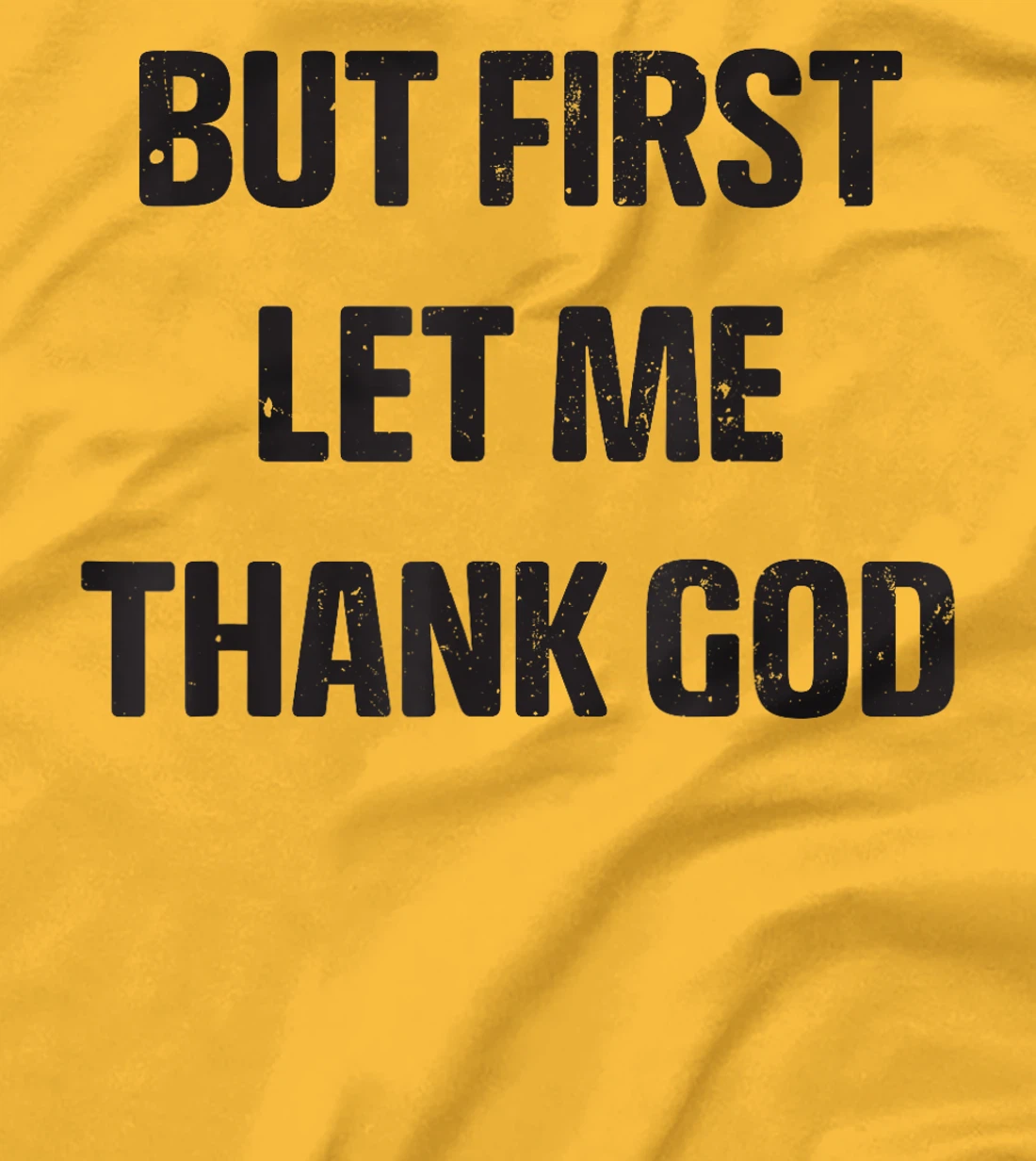 Vintage but first let me thank god Funny Saying Quote T-Shirt