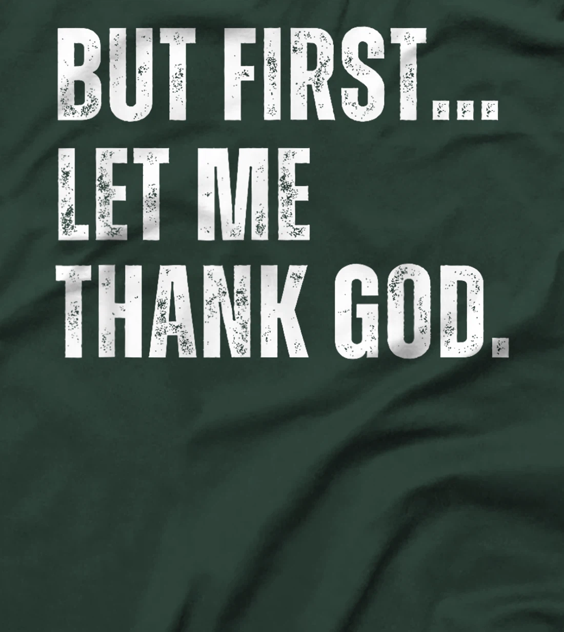 But First Let Me Thank God Funny Vintage T-Shirt