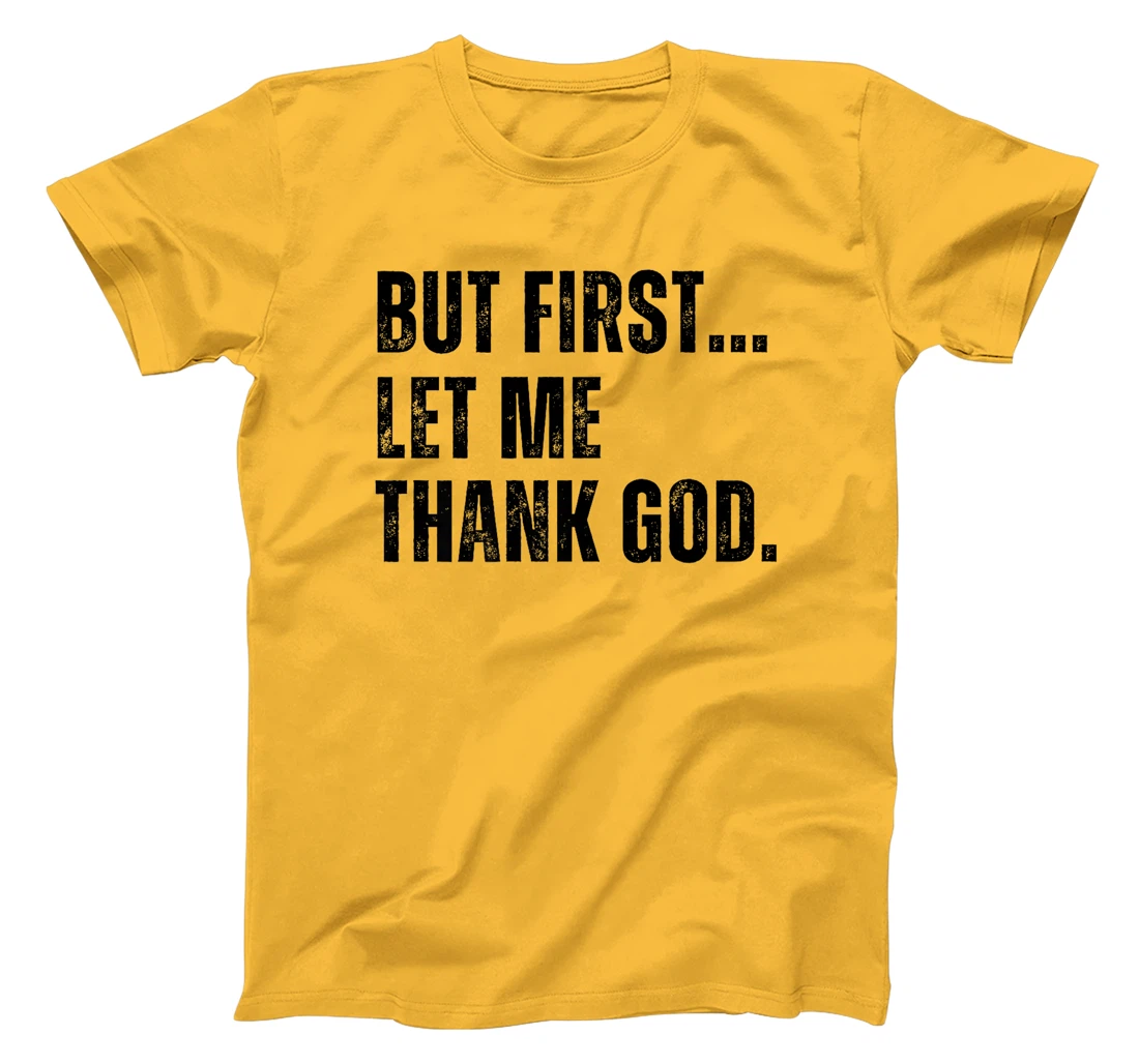 But First Let Me Thank God Funny Vintage Premium T-Shirt