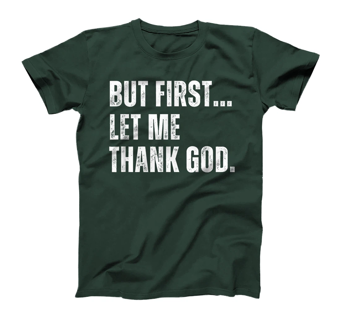 But First Let Me Thank God Funny Vintage T-Shirt