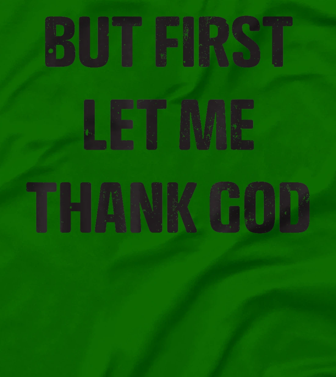 Vintage but first let me thank god Funny Saying Quote T-Shirt