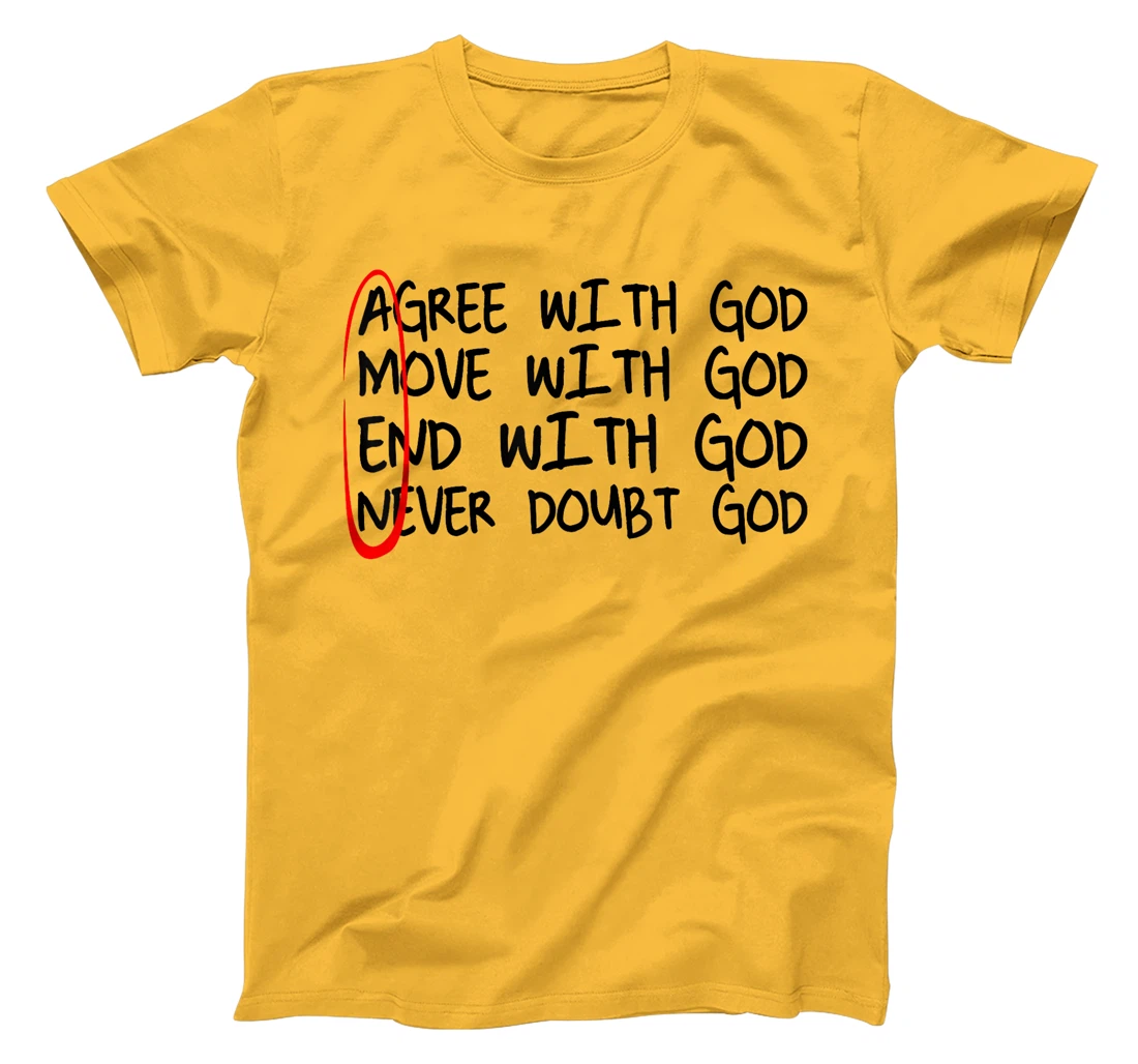 Amen Agree With God Move With God End With God Never With Go T-Shirt
