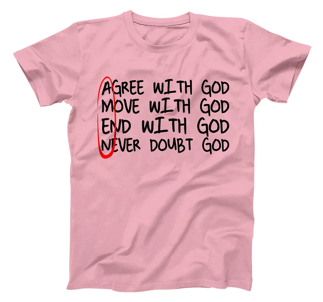 Amen Agree With God Move With God End With God Never With Go T-Shirt