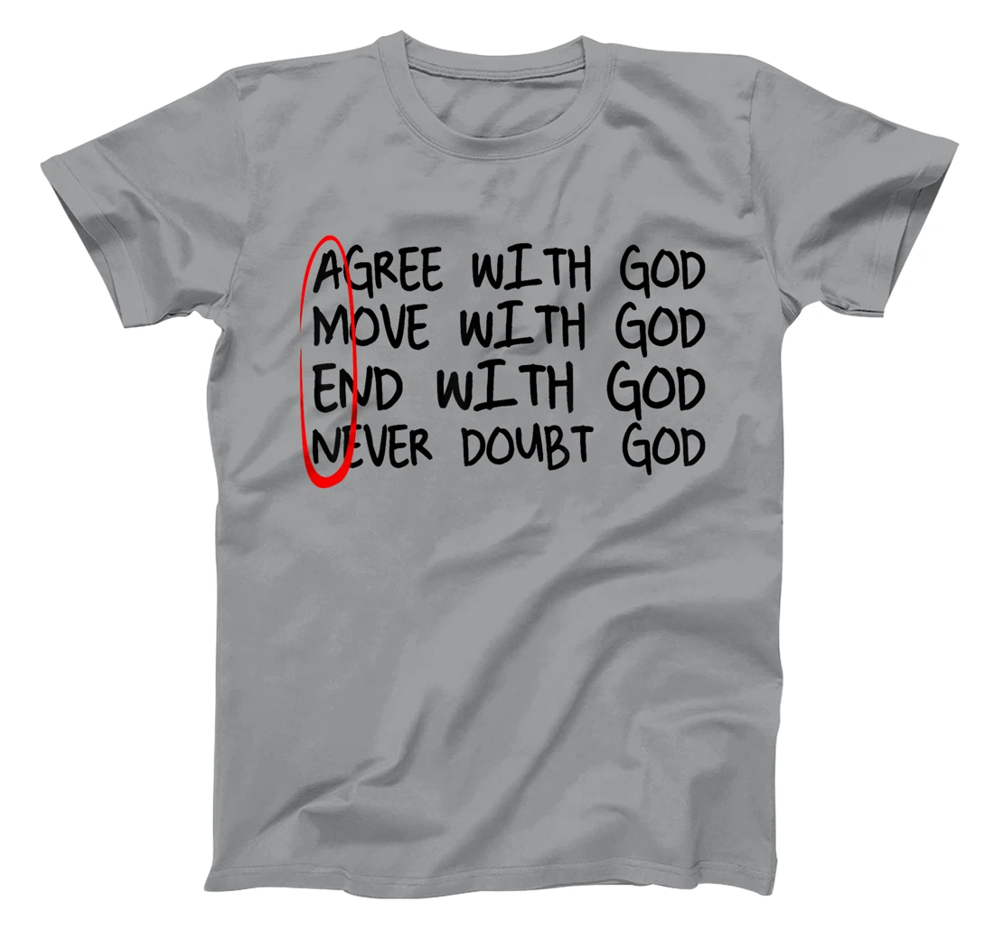 Amen Agree With God Move With God End With God Never With Go T-Shirt