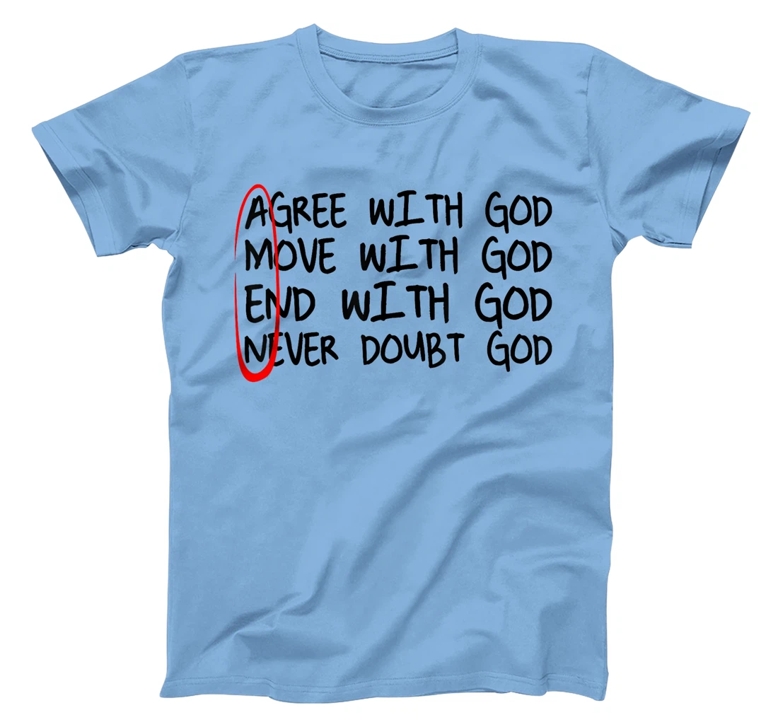 Amen Agree With God Move With God End With God Never With Go T-Shirt