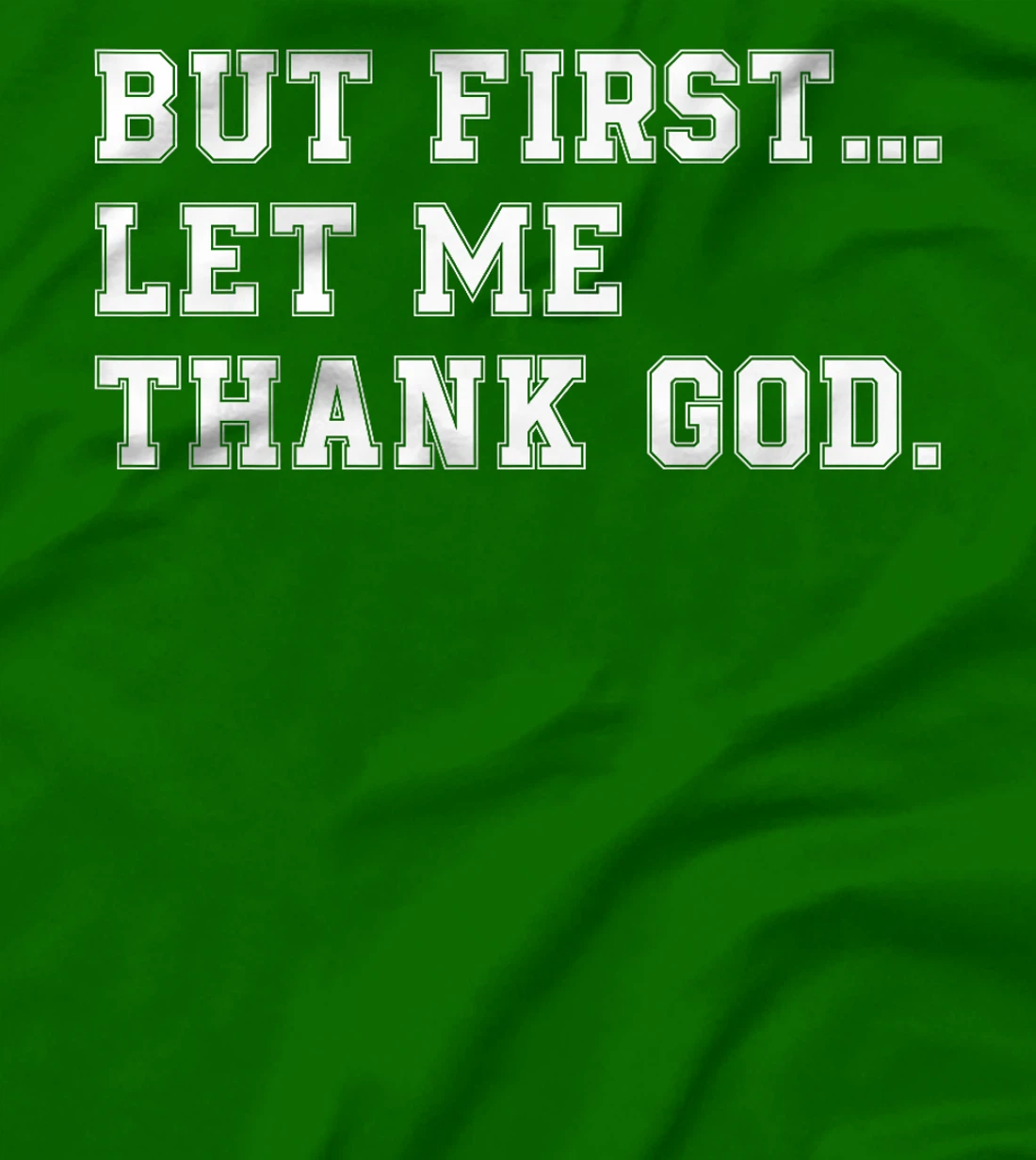 But First Let Me Thank God Premium T-Shirt