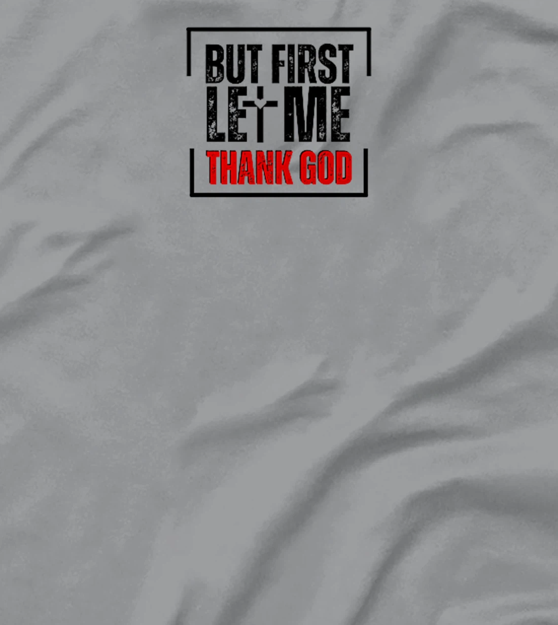 But First Let Me Thank God Vintage Christian Premium T-Shirt