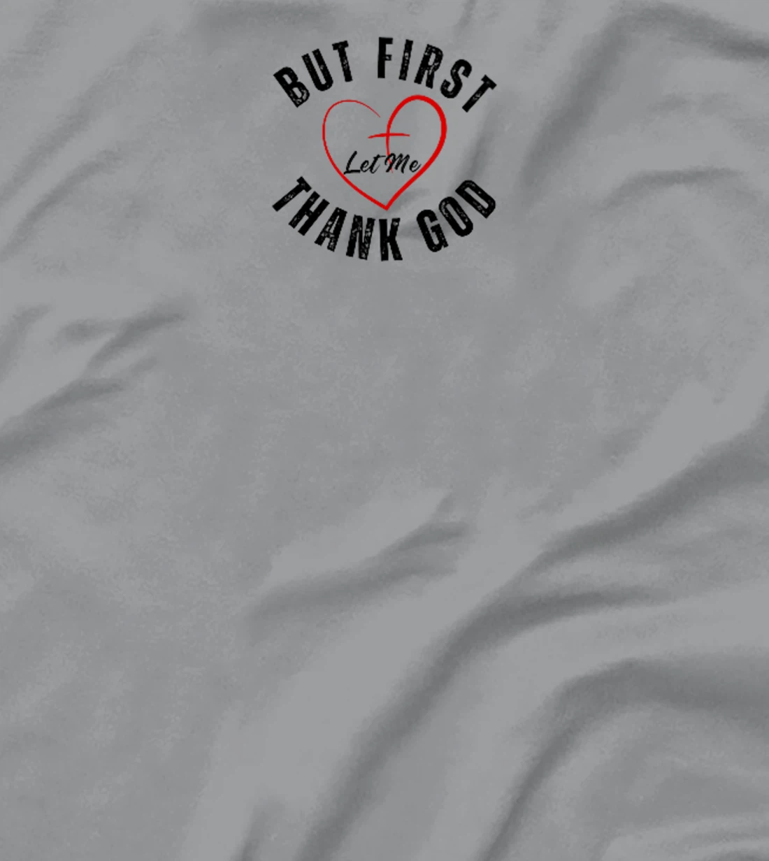 But First Let Me Thank God Vintage Christian Premium T-Shirt