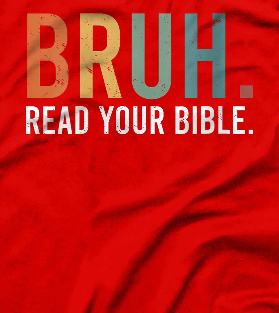 Womens Bruh Read Your Bible God Christian Faith T-Shirt
