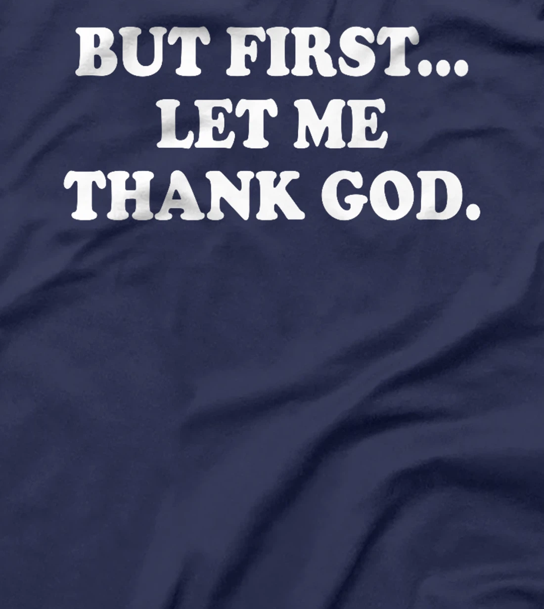 But First Let Me Thank God Shirt Bible Christian Saying Premium T-Shirt
