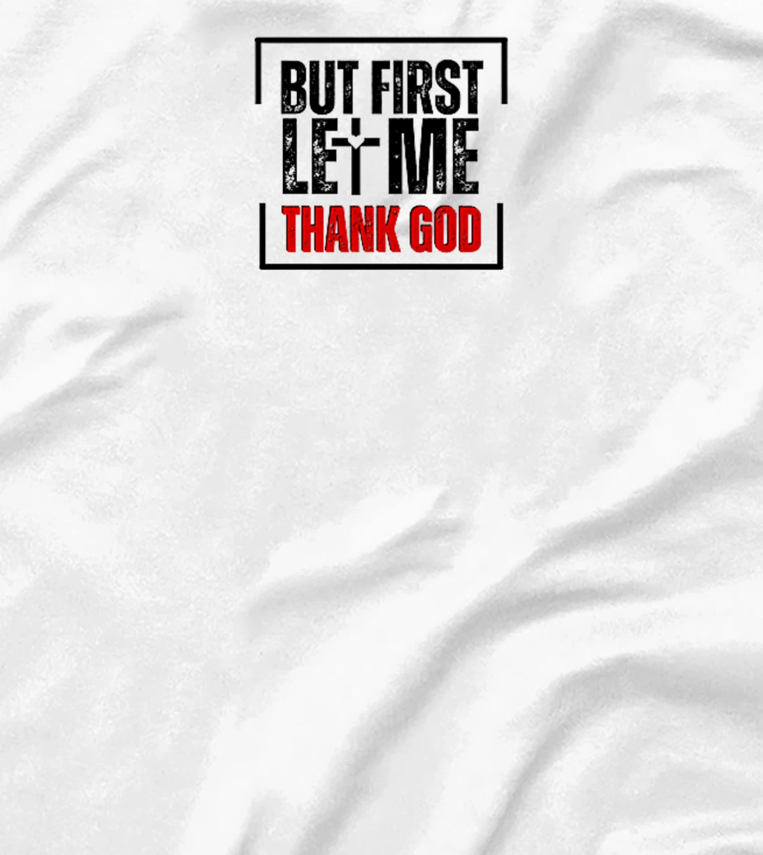 But First Let Me Thank God Vintage Christian Premium T-Shirt