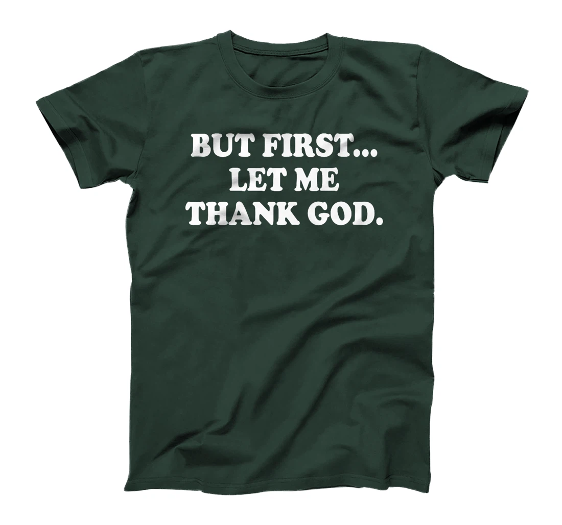 But First Let Me Thank God Shirt Bible Christian Saying Premium T-Shirt