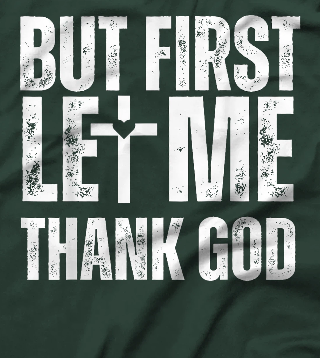 But First Let Me Thank God Vintage Christian T-Shirt