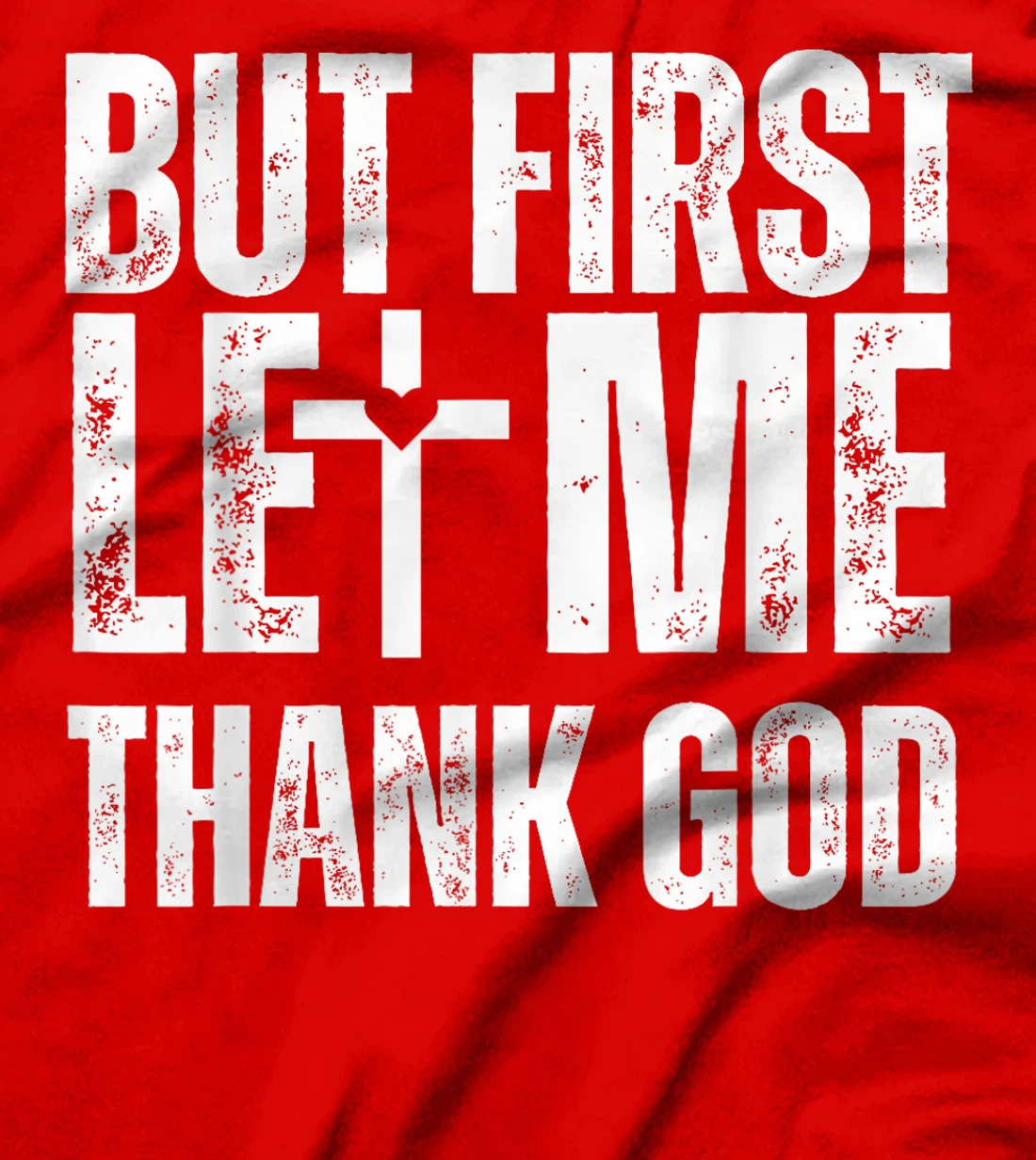 But First Let Me Thank God Vintage Christian T-Shirt