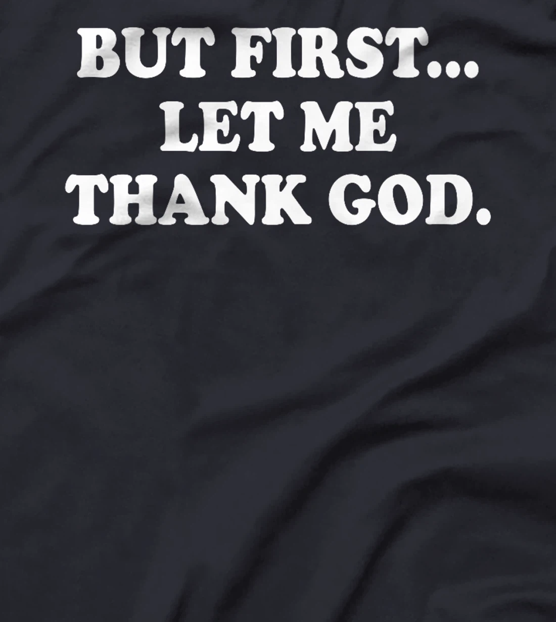 But First Let Me Thank God Shirt Bible Christian Saying Premium T-Shirt