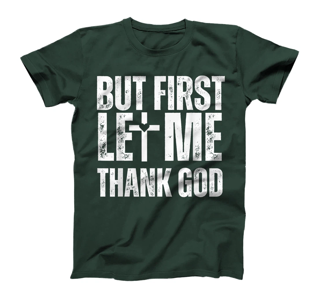 But First Let Me Thank God Vintage Christian T-Shirt