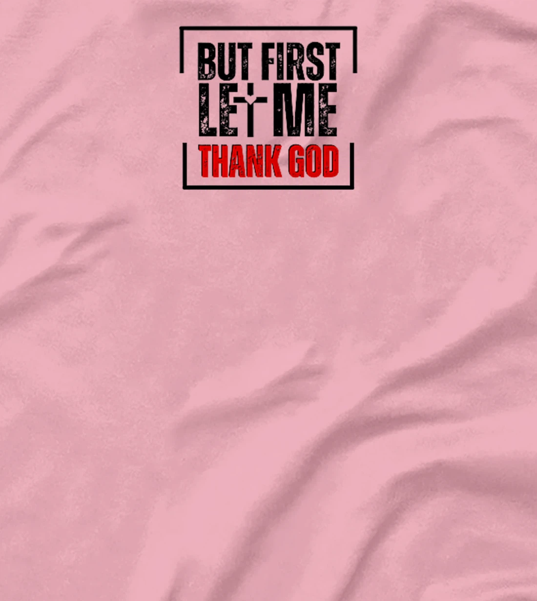 But First Let Me Thank God Vintage Christian Premium T-Shirt