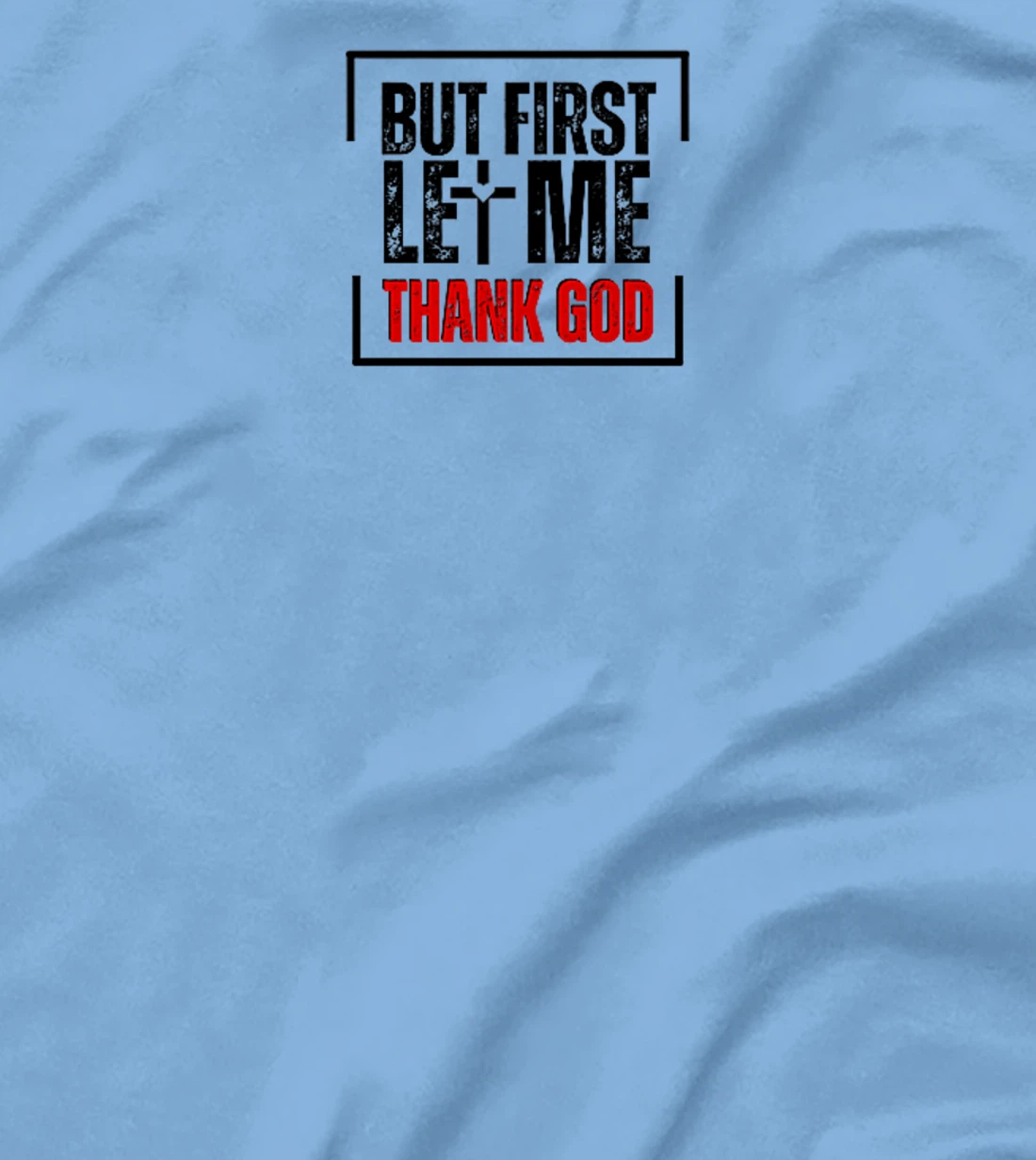 But First Let Me Thank God Vintage Christian Premium T-Shirt