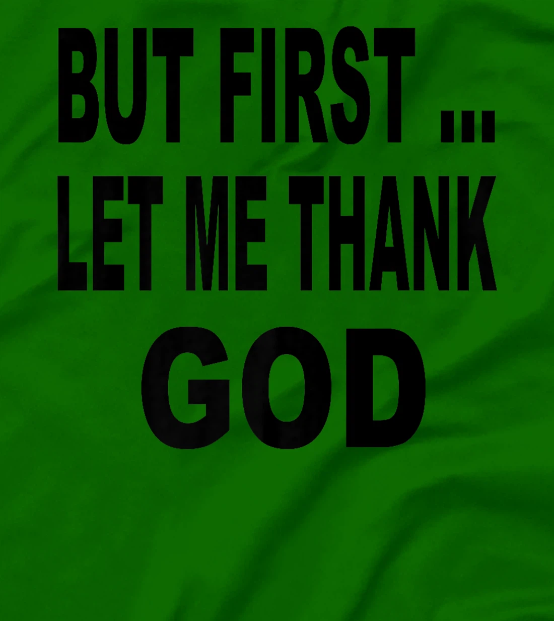 But First Let Me Thank God Funny Saying Premium T-Shirt