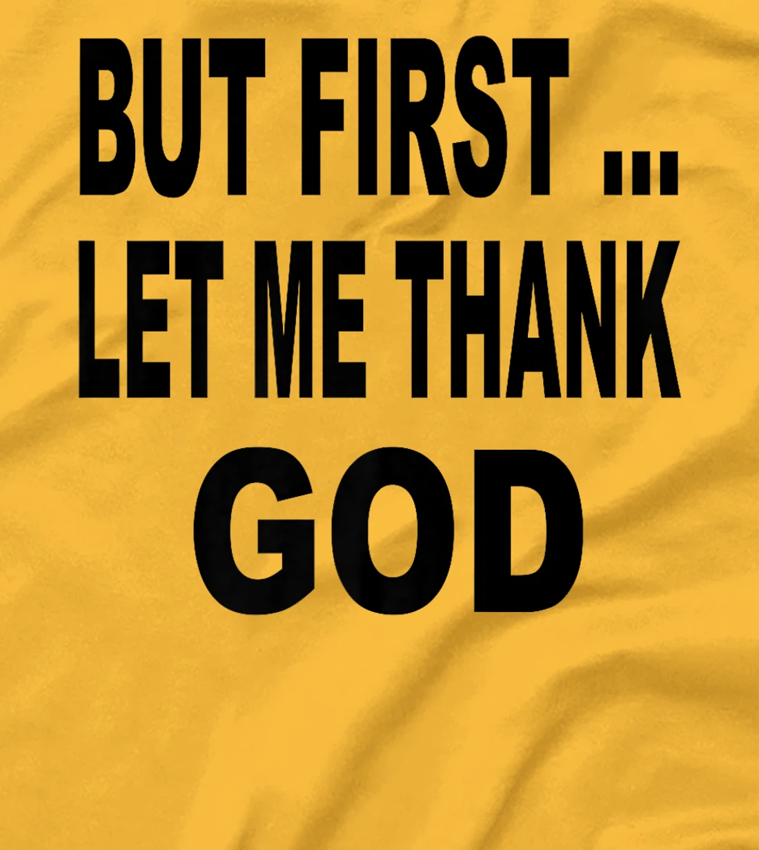 But First Let Me Thank God Funny Saying Premium T-Shirt