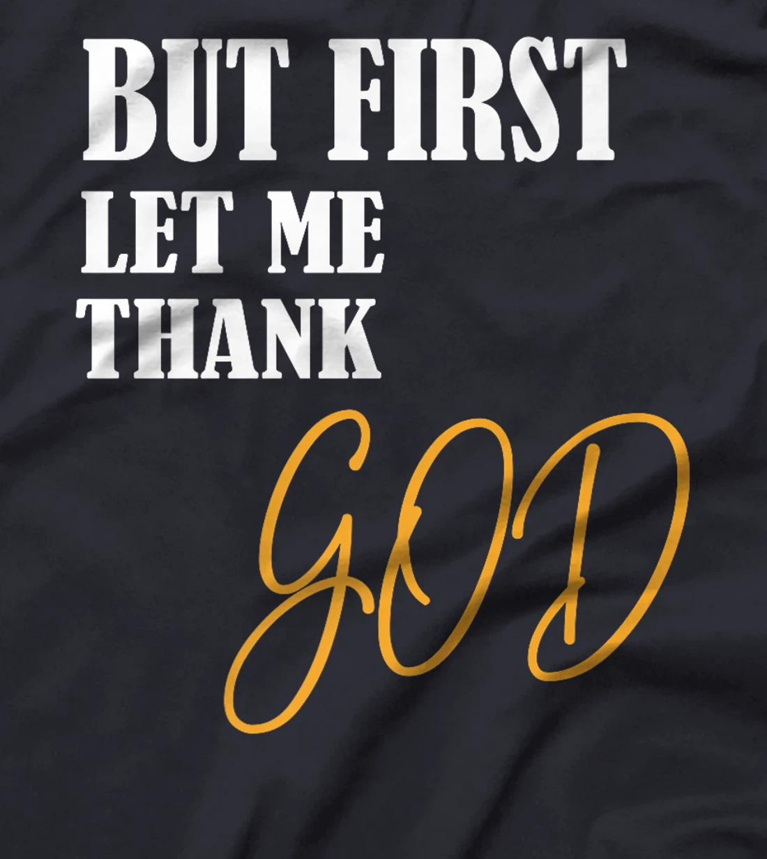 Funny Faith Inspirational but first let me thank god Premium T-Shirt