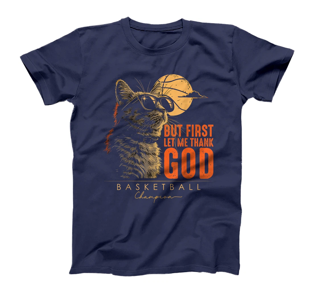But First Let Me Thank God Basketball Champion Funny Cat T-Shirt