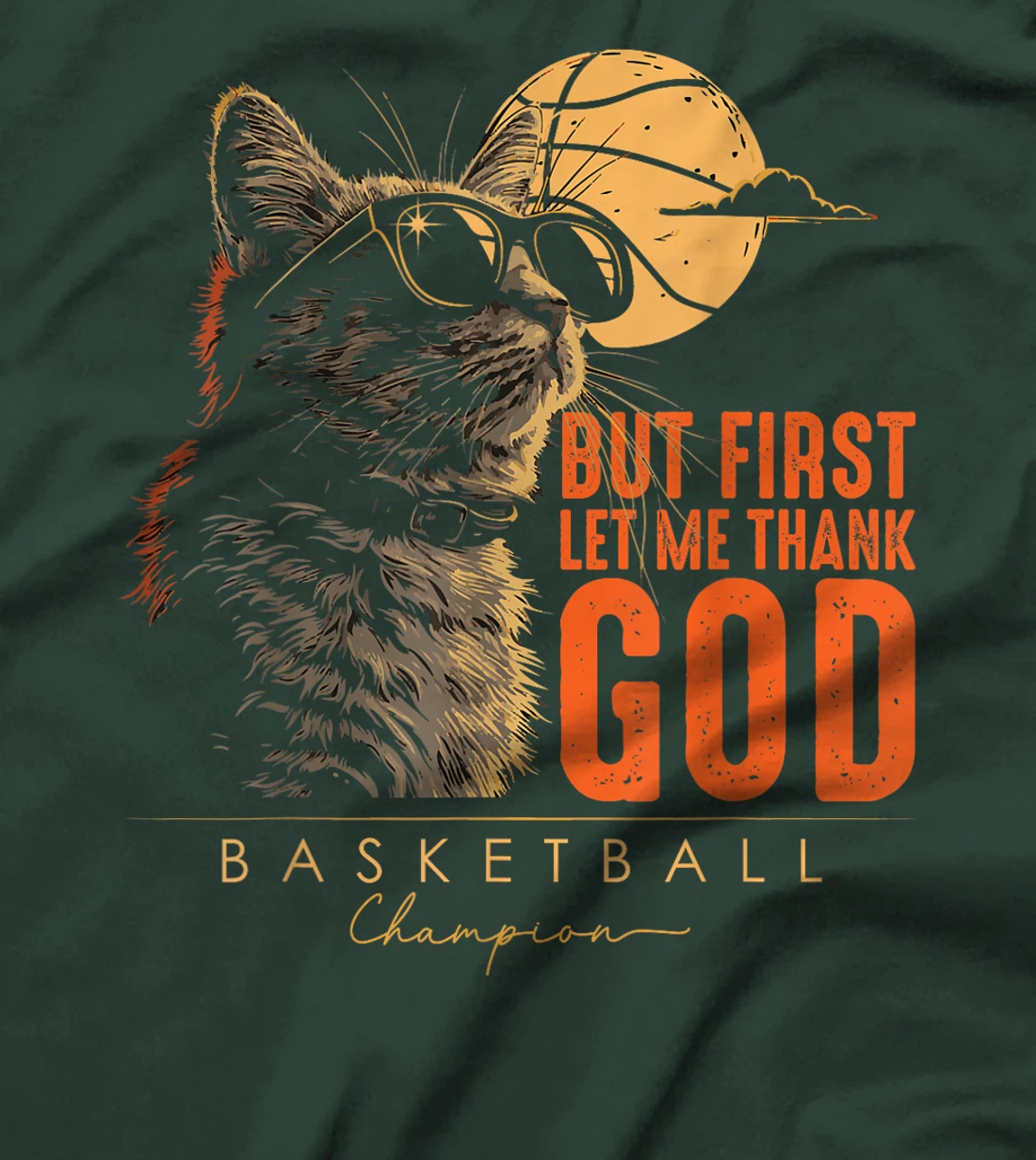 But First Let Me Thank God Basketball Champion Funny Cat T-Shirt