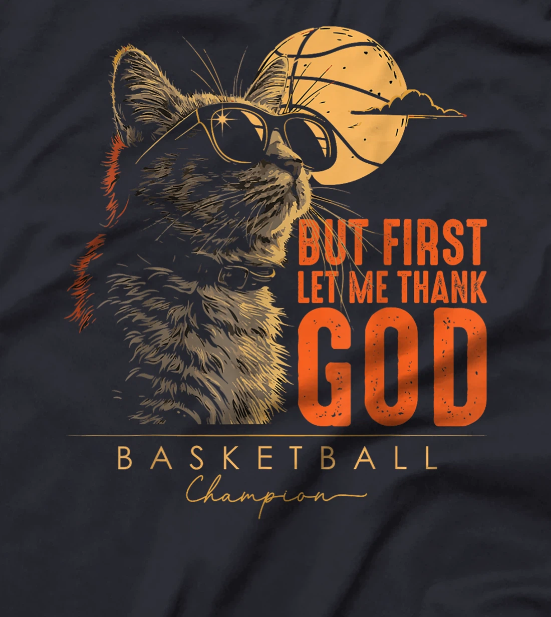 But First Let Me Thank God Basketball Champion Funny Cat T-Shirt