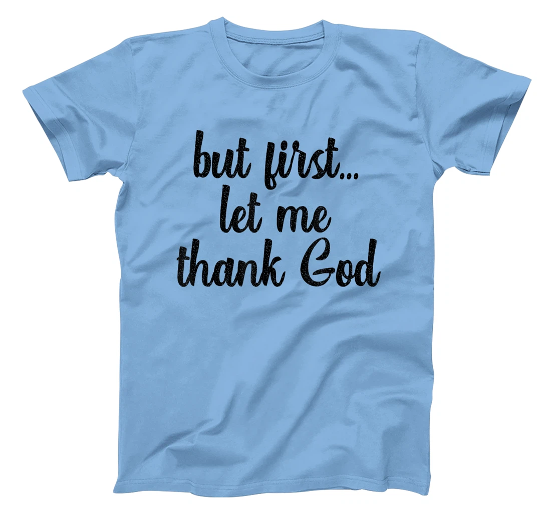 But First Let Me Thank God Christians Basketball Coach Faith T-Shirt