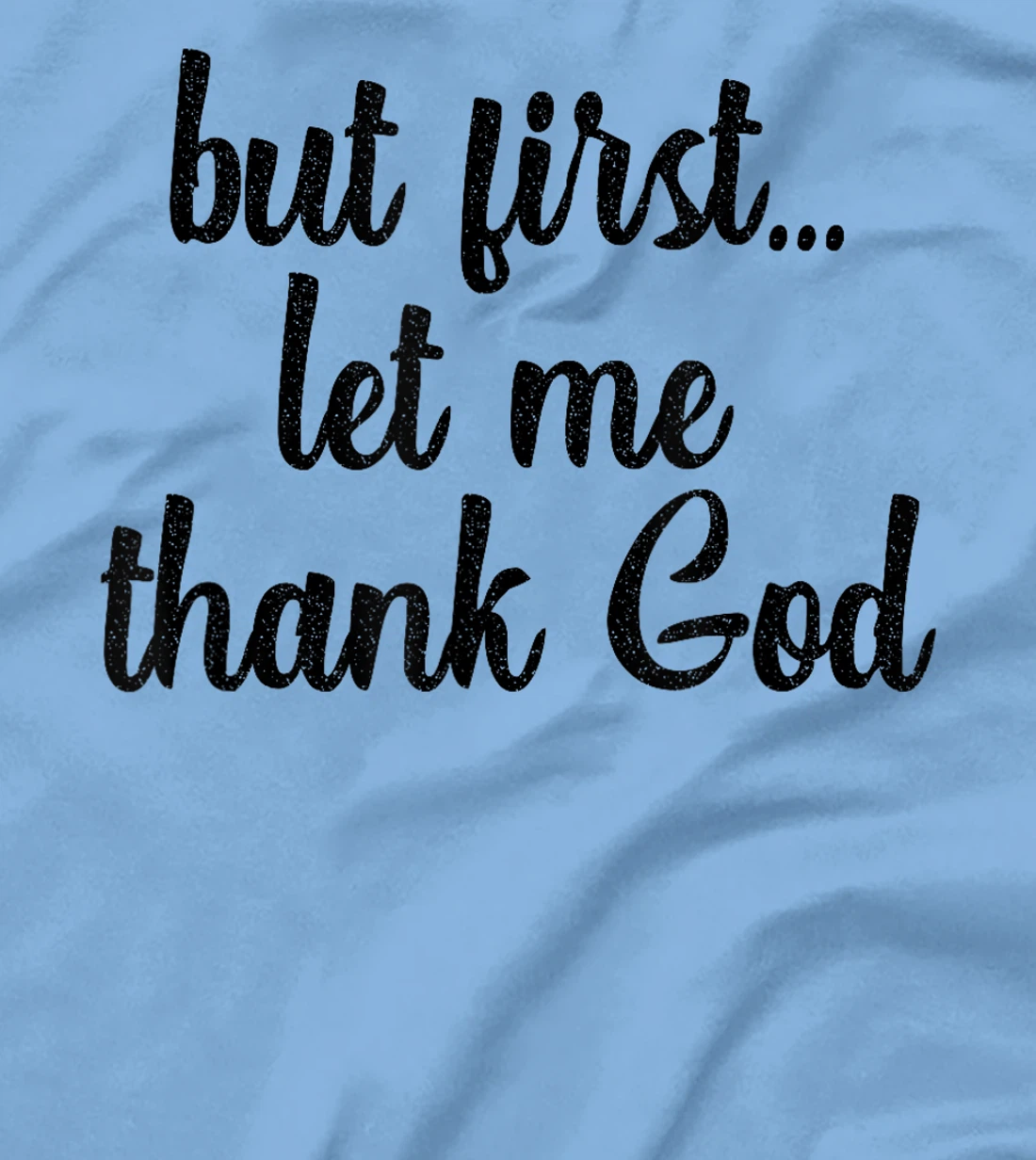 But First Let Me Thank God Christians Basketball Coach Faith T-Shirt