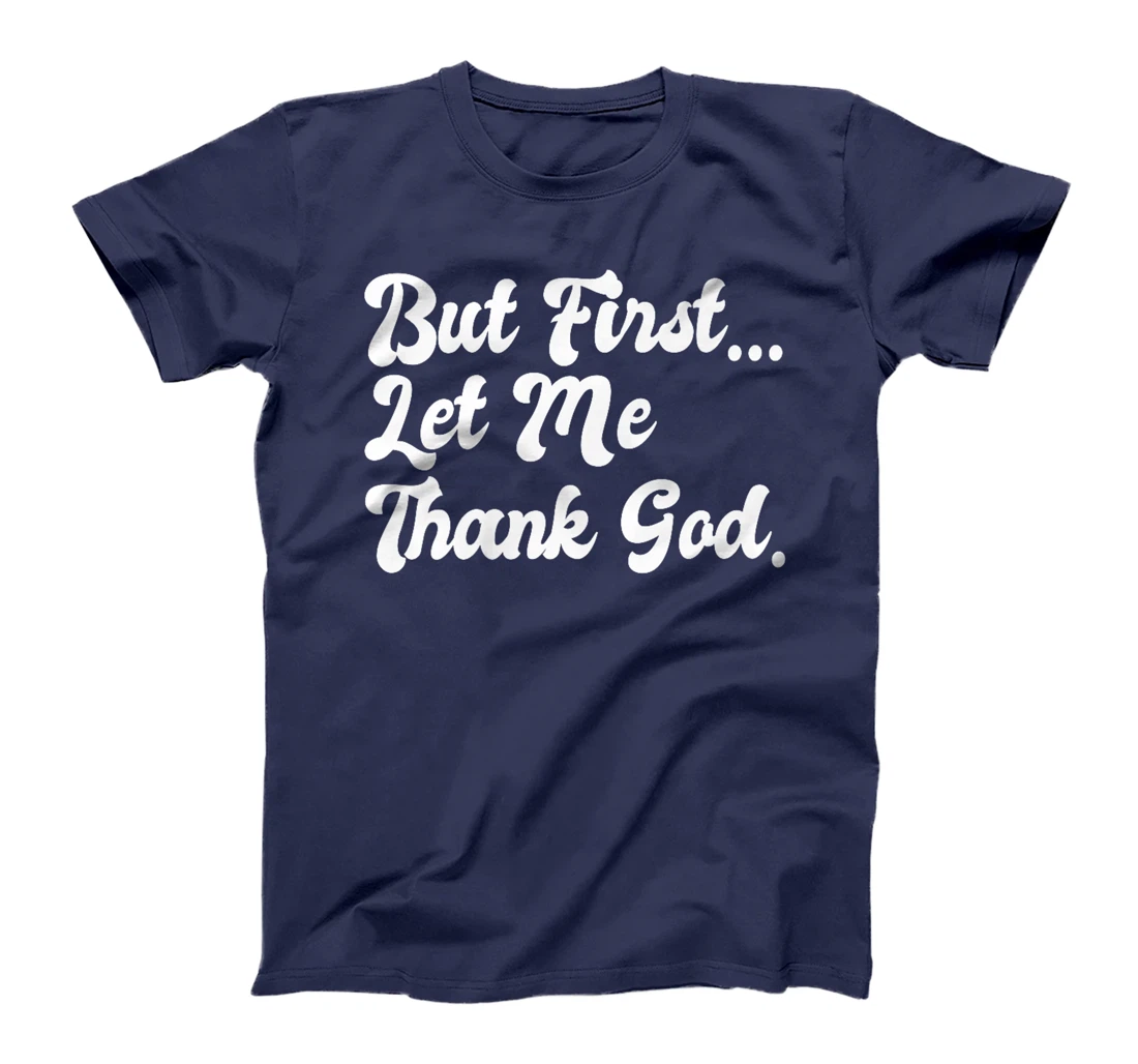 But First Let Me Thank God Faith Christians Basketball Coach Premium T-Shirt