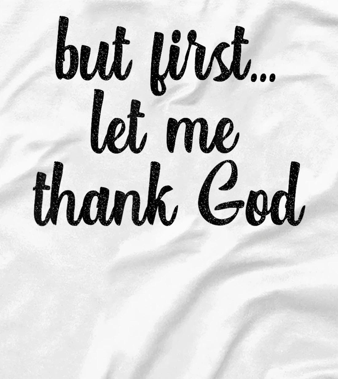 But First Let Me Thank God Christians Basketball Coach Faith T-Shirt