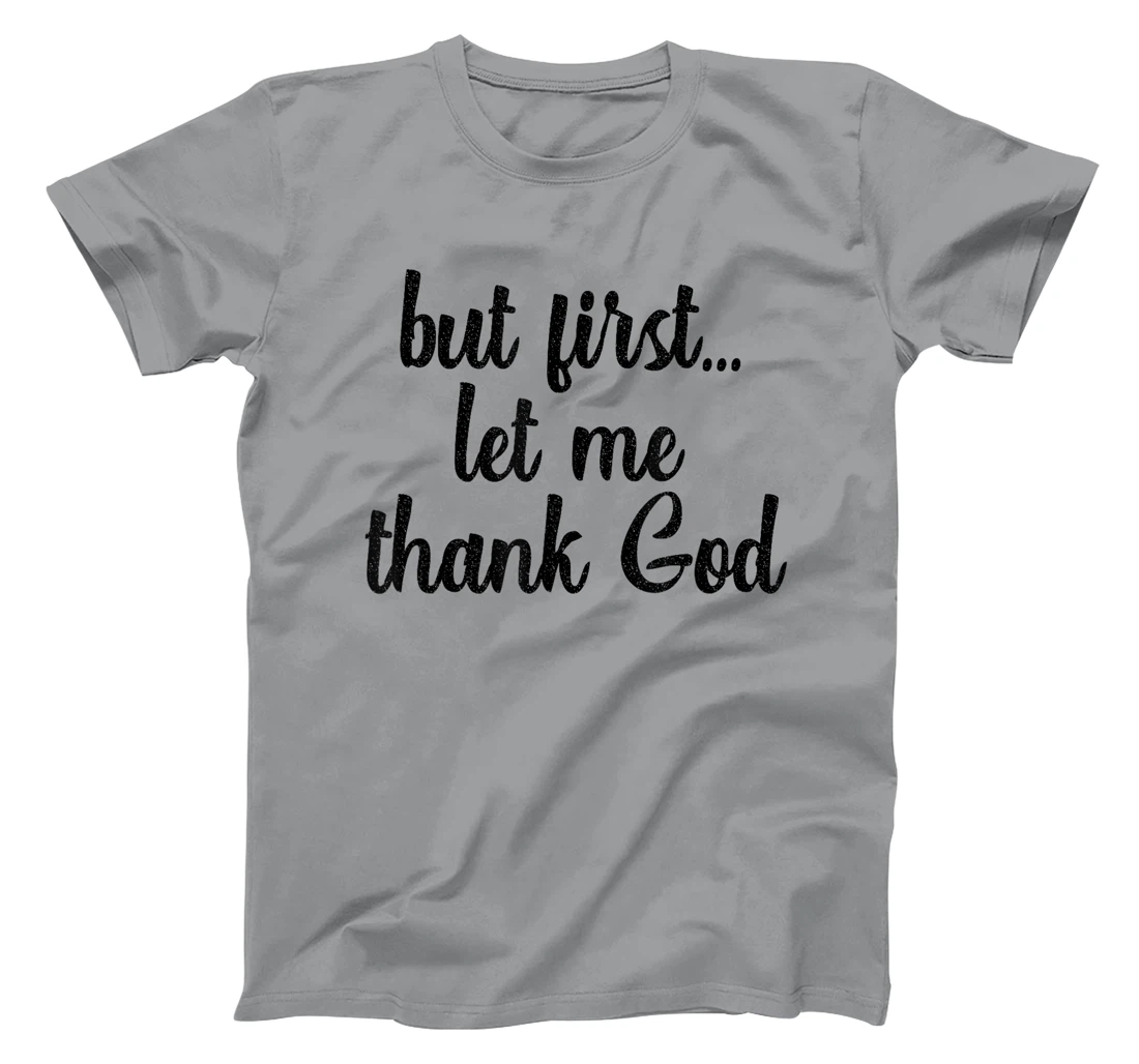 But First Let Me Thank God Christians Basketball Coach Faith T-Shirt