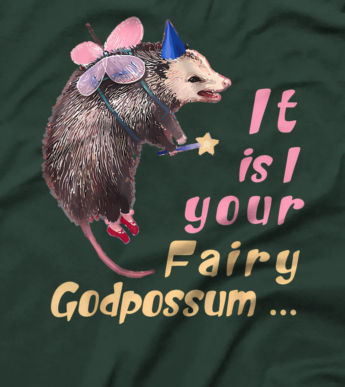 It Is I Your Fairy GodPossum Funny Opossum T-Shirt